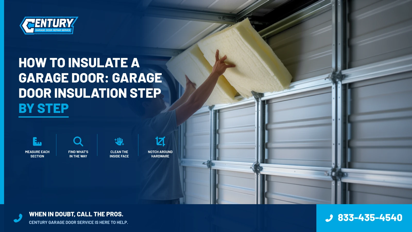 How to insulate a garage door: Garage Door Insulation Step by Step 1 How to insulate a garage door: Garage Door Insulation Step by Step - Century Garage Door Service