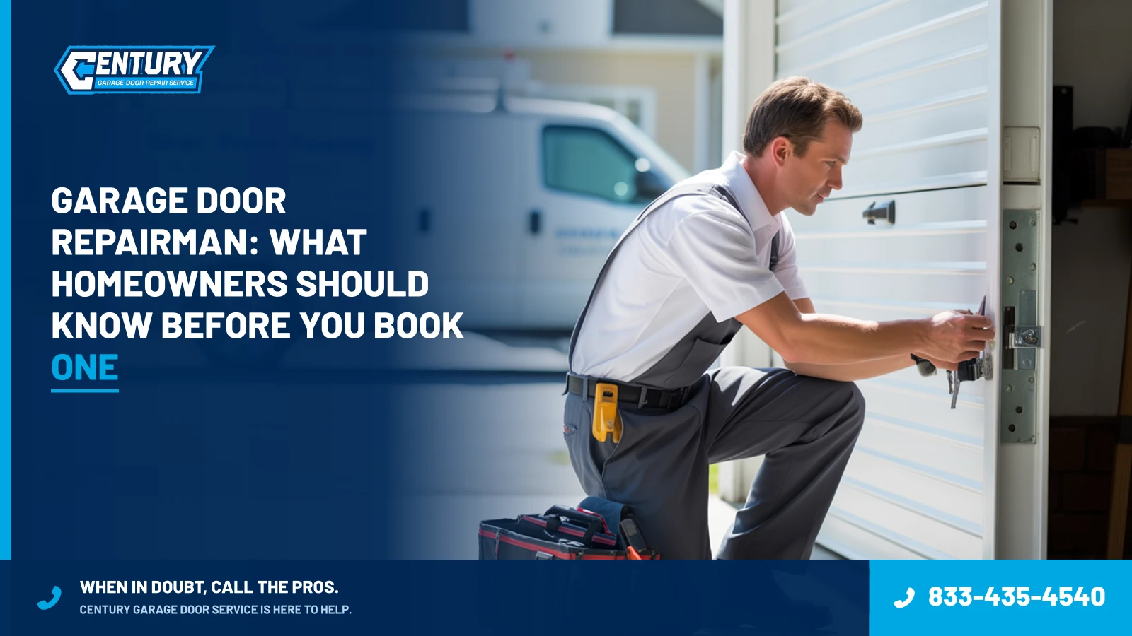 Garage Door Repairman: What Homeowners Should Know Before You Book One - Century Garage Door Service