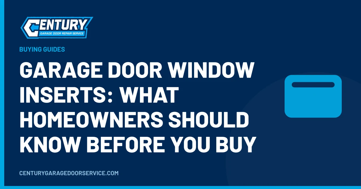 Garage Door Window Inserts: What Homeowners Should Know Before You Buy - Century Garage Door Service
