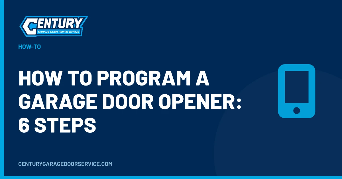 Reliable Garage Door Repair & Installation Services 14 How to Program a Garage Door Opener: 6 Steps - Century Garage Door Service