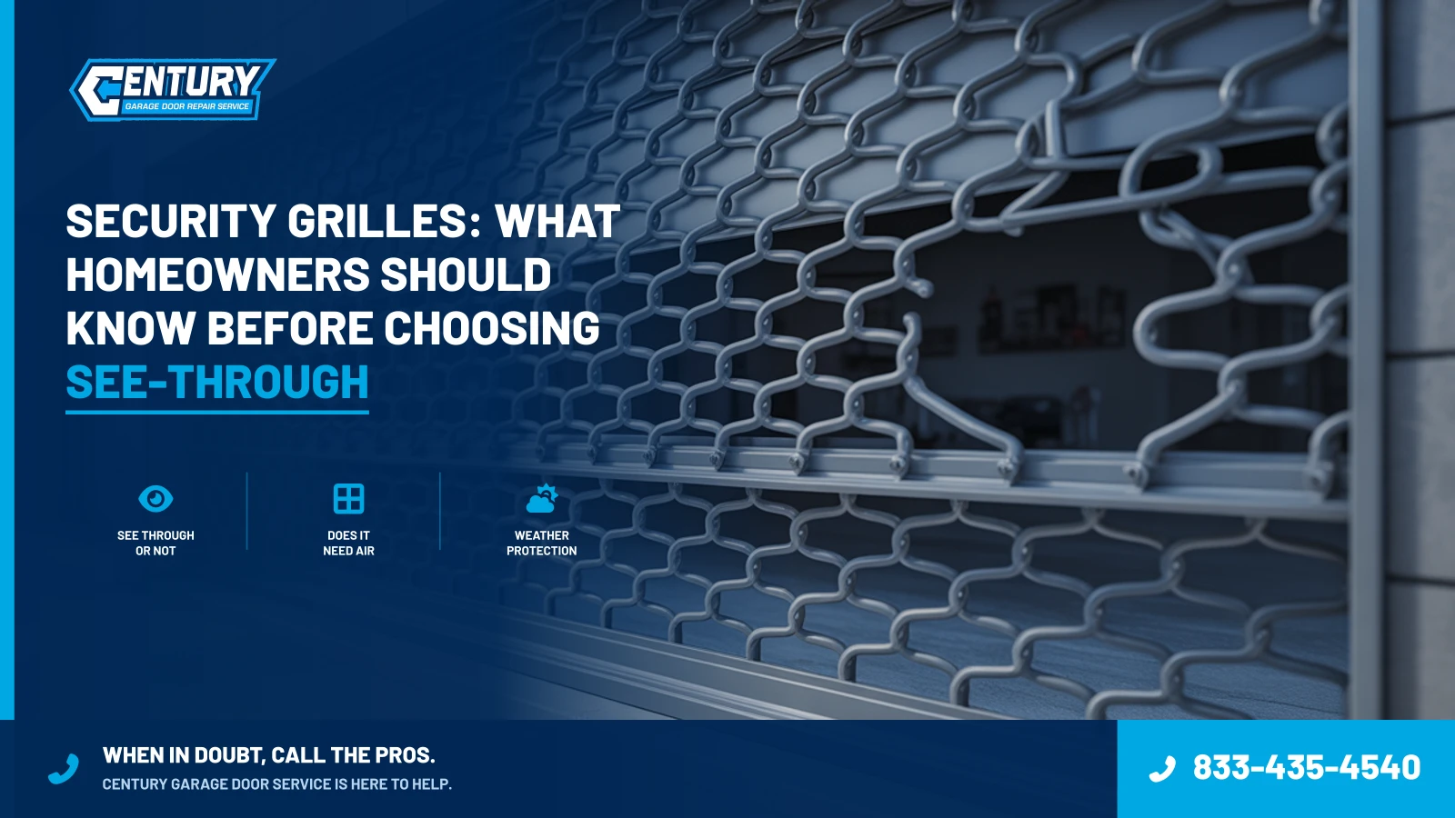 Security Grilles: What Homeowners Should Know Before Choosing See-Through - Century Garage Door Service