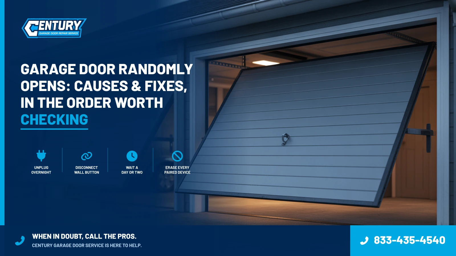 Garage Door Randomly Opens: Causes & Fixes, in the Order Worth Checking - Century Garage Door Service